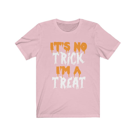 Image of It's No Trick I'm A Treat - Unisex Tee