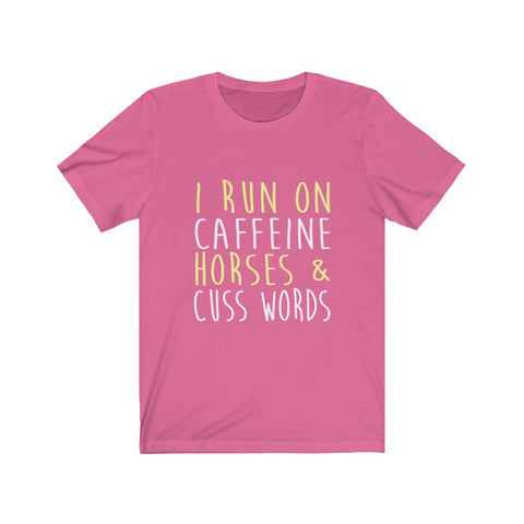 Image of I Run on Caffeine Horses & Cuss Words - Unisex Tee