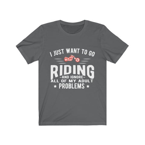 Image of I Just Want To Go Riding - Unisex Tee