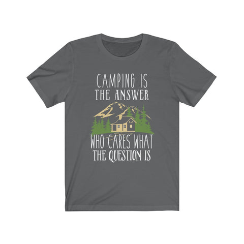Image of Camping is The Answer - Unisex Tee