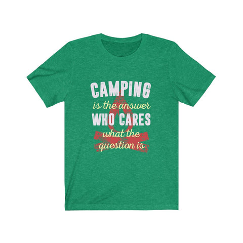 Image of Camping is The Answer - Unisex Tee