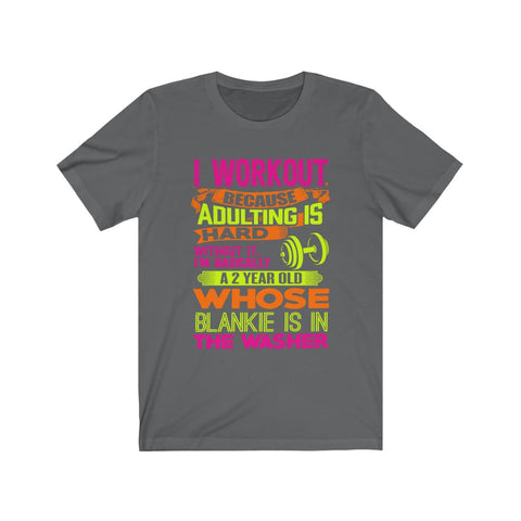 Image of I Workout Because Adulting is Hard - Unisex Tee