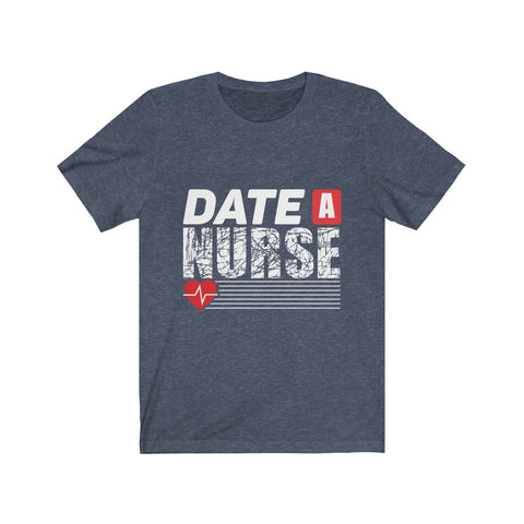 Image of Date A Nurse - Unisex Tee