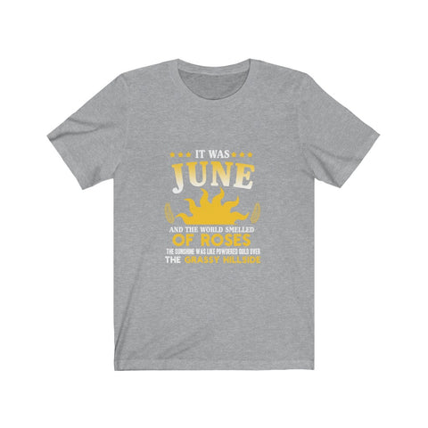 Image of It Was June And The World Smelled of Roses - Unisex Tee
