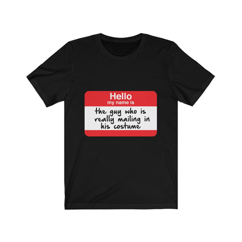 Image of Really Mailing in His Costume - Unisex Tee