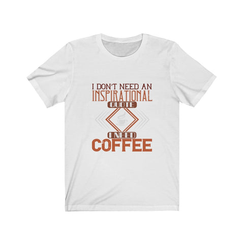 Image of I Need Coffee - Unisex Tee