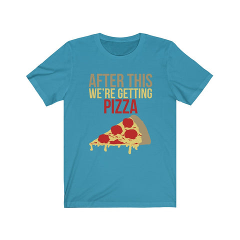 Image of After This We're Getting Pizza - Unisex Tee