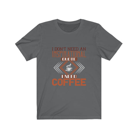 Image of I Need Coffee - Unisex Tee