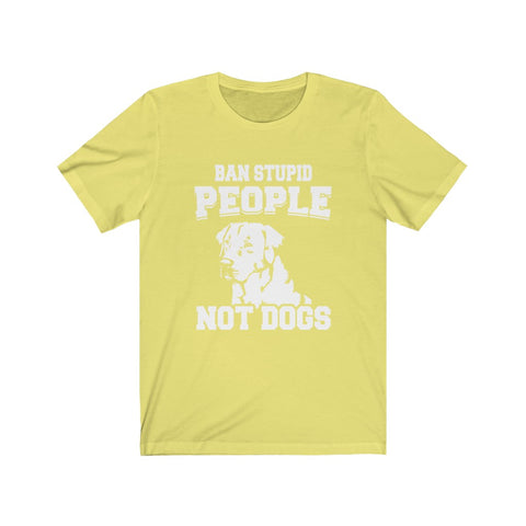 Image of Ban stupid people not dogs