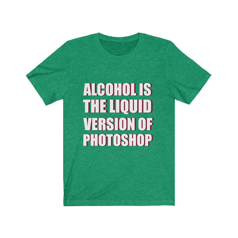 Image of Alcohol is The Liquid - Unisex Tee