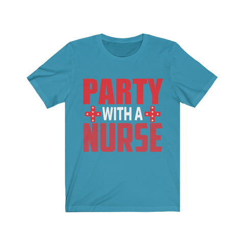 Image of Party With A Nurse - Unisex Tee