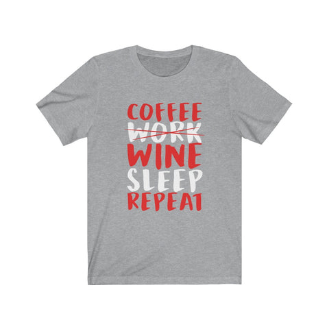 Image of Coffee Work Wine Sleep Repeat - Unisex Tee