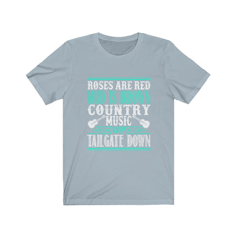Image of Roses Are Red Mud is Brown Country Music - Unisex Tee