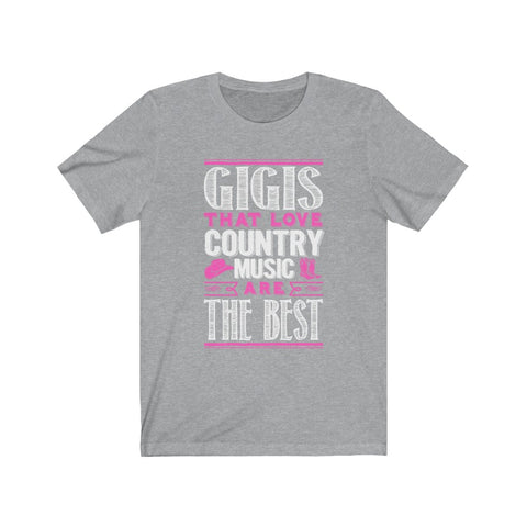 Image of Gigis That Love Country Music Are The Best - Unisex Tee