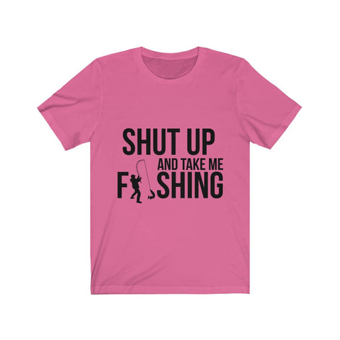 Image of Shut Up And Take Me Fishing - Unisex Tee