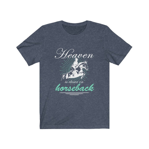 Image of Heaven is Closer on Horseback - Unisex Tee