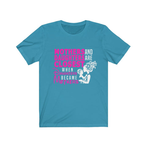 Image of Mother And Daughters Are Closest - Unisex Tee
