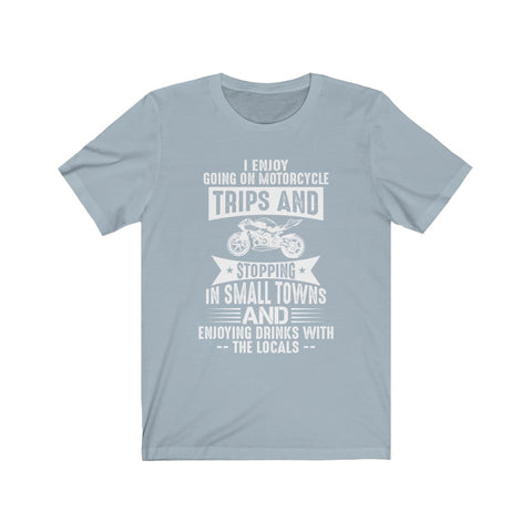 Image of I Enjoy Going on Motorcycle Trips - Unisex Tee