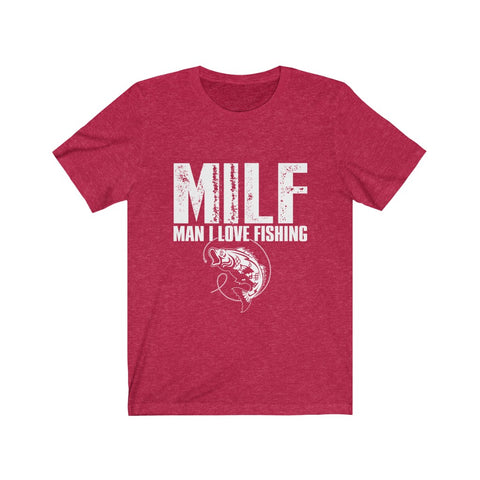 Image of Milf Man I Love Fishing - Unisex Tee
