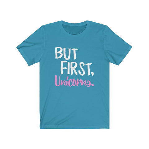 Image of But First Unicorns - Unisex Tee