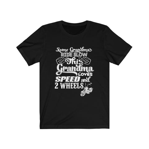 Image of Some Grandma's Ride Slow - Unisex Tee