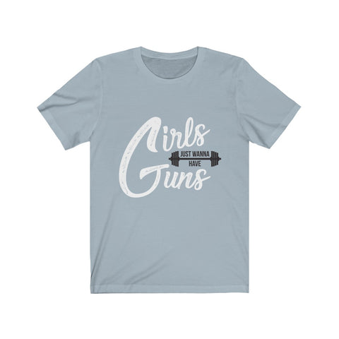 Image of Girls Just Wanna Have Guns - Unisex Tee