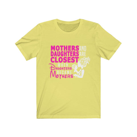 Image of Mother And Daughters Are Closest - Unisex Tee