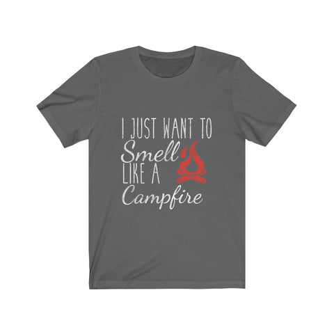 Image of I Just Want To Smell Like A Campfire - Unisex Tee