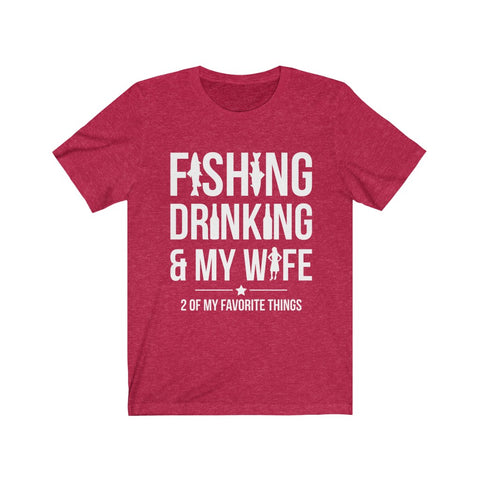 Image of Fishing Drinking & My Wife - Unisex Tee