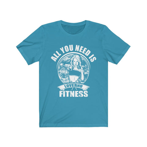 Image of All You Need is Fitness - Unisex Tee