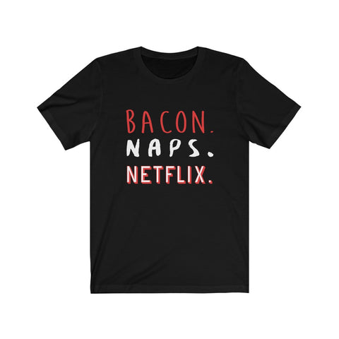 Image of Bacon Naps Netflix - Unisex Tee