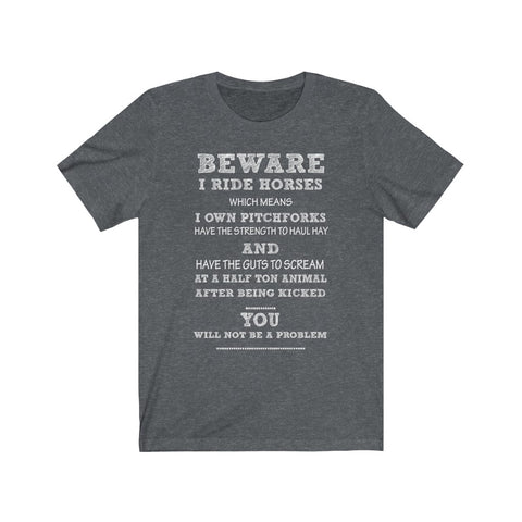 Image of Beware I Ride Horses - Unisex Tee