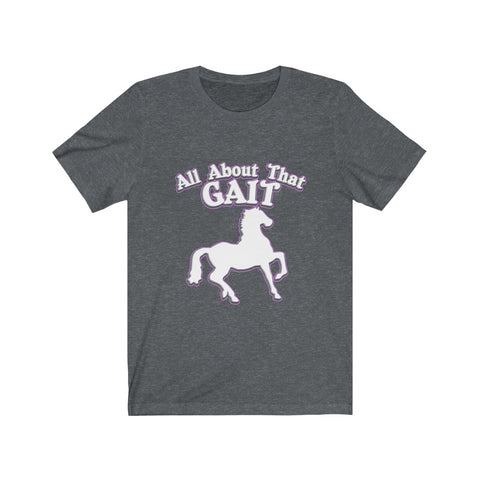 Image of All About That Gait - Unisex Tee