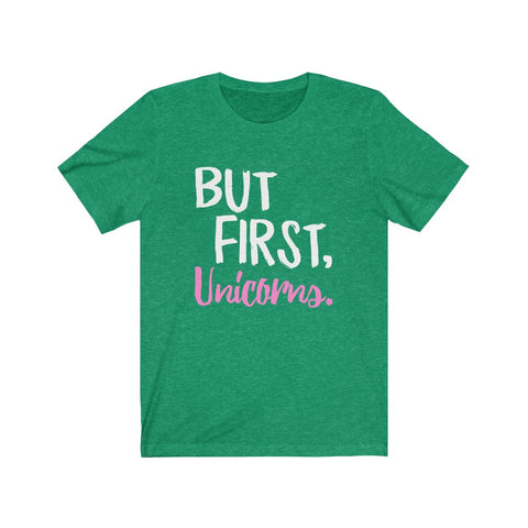 Image of But First Unicorns - Unisex Tee