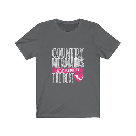 Image of Country Mermaids Are Simply The Best - Unisex Tee