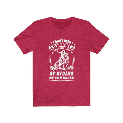 Image of I'm Perfectly Capable of Riding My Own Horse - Unisex Tee