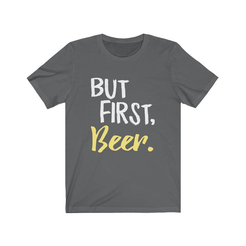 Image of But First Beer - Unisex Tee