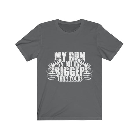 Image of My Gun is Much Bigger Than Yours - Unisex Tee