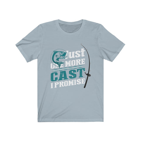 Image of Just One More Cast I Promise - Unisex Tee