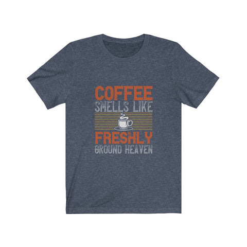 Image of Coffee Smells Like Freshly Ground Heaven - Unisex Tee
