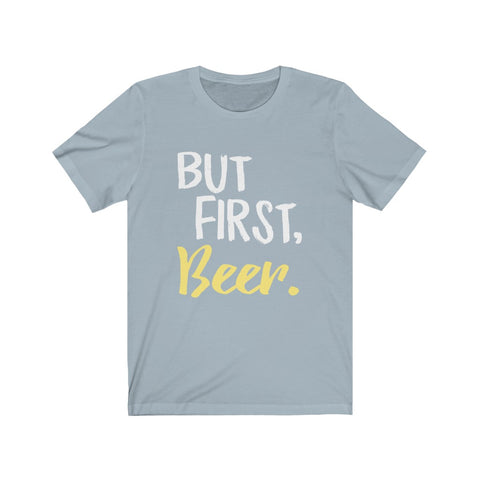 Image of But First Beer - Unisex Tee