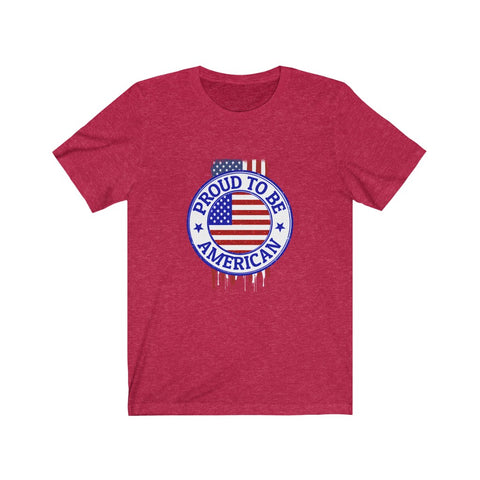 Image of Proud To Be American - Unisex Tee