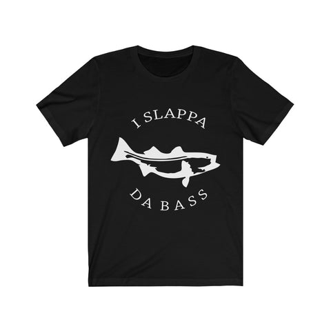 Image of I Slappa Dabass - Unisex Tee