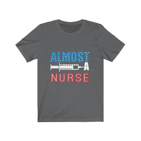 Image of Almost A Nurse - Unisex Tee