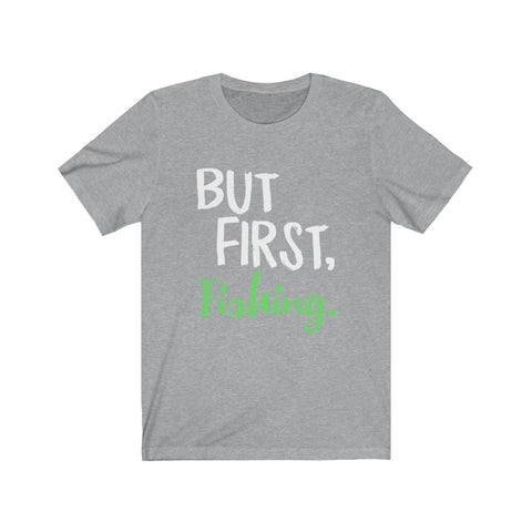 Image of But First Fishing - Unisex Tee