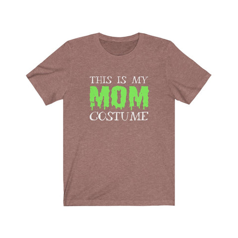 Image of This is My Mom Costume - Unisex Tee