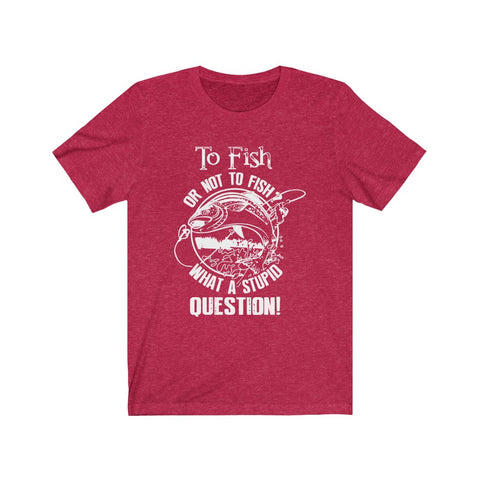 Image of To Fish Or Not To Fish - Unisex Tee