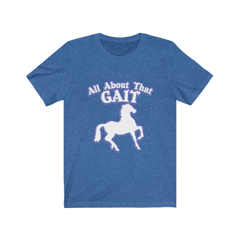 Image of All About That Gait - Unisex Tee