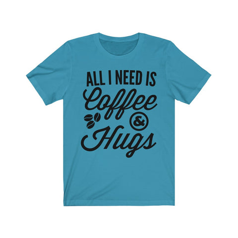 Image of All I Need is Coffee & Hugs - Unisex Tee