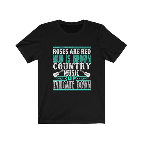 Image of Roses Are Red Mud is Brown Country Music - Unisex Tee